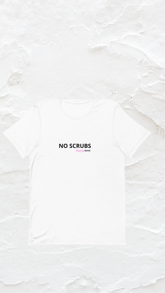 No Scrubs Tee